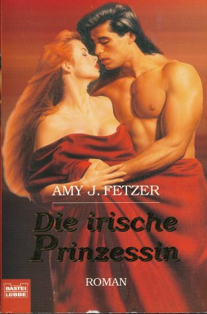 gebrauchtes Buch – Fetzer, Amy J – Die irische Prinzessin: Roman (Historische Liebesromane. Bastei Lübbe Taschenbücher)