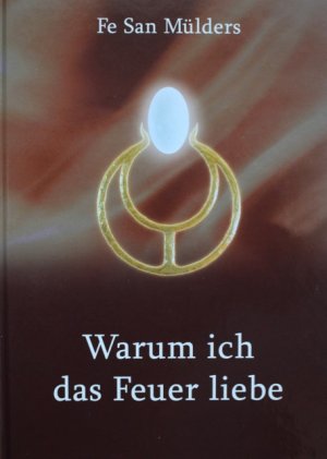 Warum ich das Feuer liebe