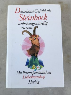 gebrauchtes Buch – Sinhuber, Bartel F – Das schöne Gefühl, als Steinbock anbetungswürdig zu sein