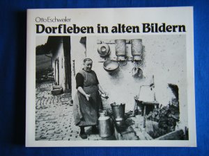 gebrauchtes Buch – Otto Eschweiler – Dorfleben in alten Bildern. (Gemeinde Heppenbach belg. Eifel)