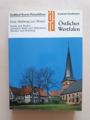 Östliches Westfalen   ---   Vom Hellweg zur Weser. Kunst und Kultur zwischen Soest und Paderborn, Minden und Warburg.