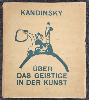 Über das Geistige in der Kunst. Insbesondere in der Malerei Mit acht Tafeln und zehn Originalholzschnitten