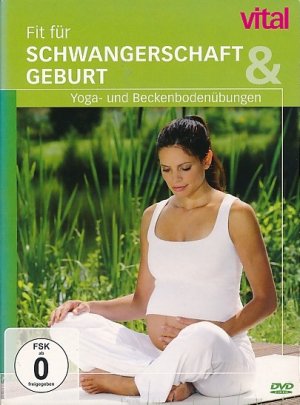 Fit für Schwangerschaft und Geburt, Yoga und Beckenbodenübungen.