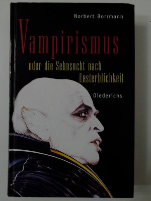 Vampirismus oder die Sehnsucht nach Unsterblichkeit