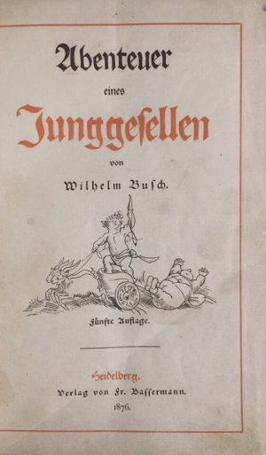 Abenteuer eines Junggesellen. 5. Auflage. [Angeb.]: Herr und Frau Knopp. 4. Auflage. [Und:] Julchen. 7. Auflage.