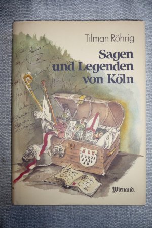 gebrauchtes Buch – Tilman Röhrig – Sagen und Legenden von Köln