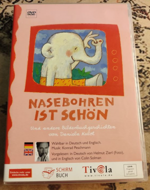 Nasebohren ist schön - U.a. Bilderbuchgeschichten von Daniela Kulot