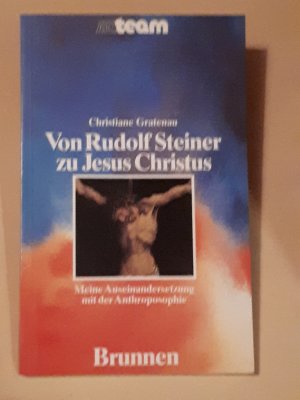 gebrauchtes Buch – Christiane Gratenau – Von Rudolf Steiner zu Jesus Christus