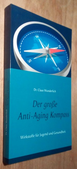 gebrauchtes Buch – Claus Wunderlich – Der große Anti-Aging Kompass Wirkstoffe für Jugend und Gesundheit