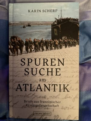 gebrauchtes Buch – Karin Scherf – Spurensuche am Atlantik - Briefe aus französischer Kriegsgefangenschaft