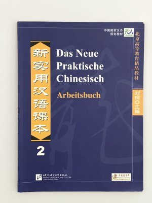 gebrauchtes Buch – Liu, Xun; Zhang – Das Neue Praktische Chinesisch  - Xin shiyong hanyu keben  - Das Neue Praktische Chinesisch - Arbeitsbuch 2