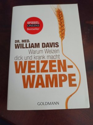 gebrauchtes Buch – William Davis – Weizenwampe - Warum Weizen dick und krank macht