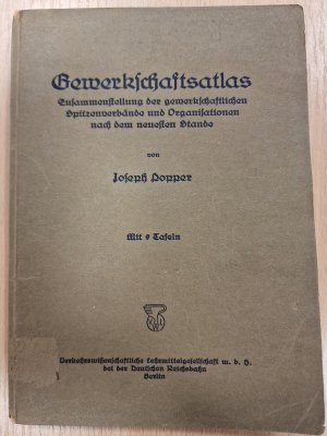 Gewerkschaftsatlas. Zusammenstellung der gewerkschaftlichen Spitzenverbände und Organisationen nach dem neuesten Stande. Mit 9 Tafeln.