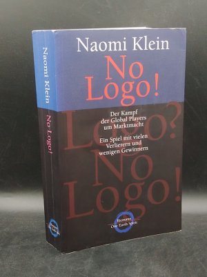 gebrauchtes Buch – Naomi Klein – No Logo! Der Kampf der Global Players um Marktmacht. Ein Spiel mit vielen Verlierern und wenigen Gewinnern