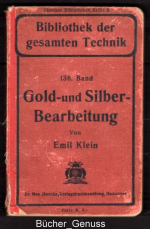 Gold- und Silber- Bearbeitung. Die verschiedenen Techniken zur Bearbeitung von Gold und Silber als Handarbeit und Fabrikation. Technischer und geschäftlicher […]