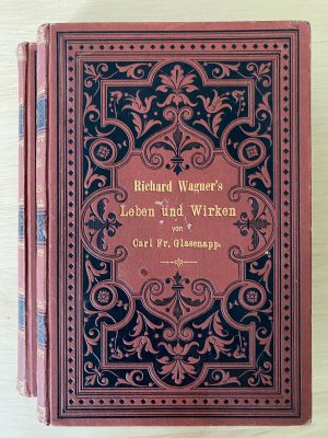 Richard Wagners Leben und Wirken. In 6 Büchern (vollständig). Festgabe zur Eröffnung der Bühnenweihfestspiel zu Bayreuth