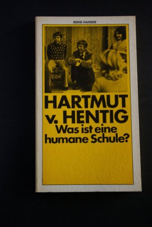 gebrauchtes Buch – Hartmut Hentig – Was ist eine humane Schule?