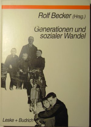 Generationen und sozialer Wandel - Generationsdynamik, Generationenbeziehungen und Differenzierung von Generationen