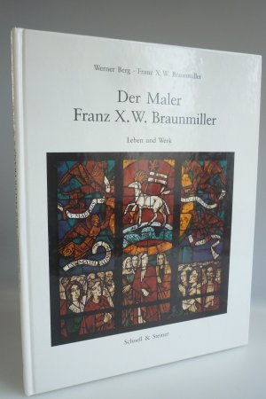 Der Maler Franz X. W. Braunmiller