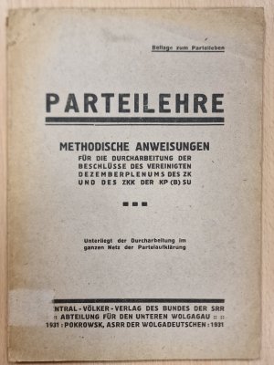 Parteilehre. Methodische Anweisungen für die Durcharbeitung der Beschlüsse des Vereinigten Dezemberplenums des ZK und des ZK der KP(B)SU. Nr. 1.