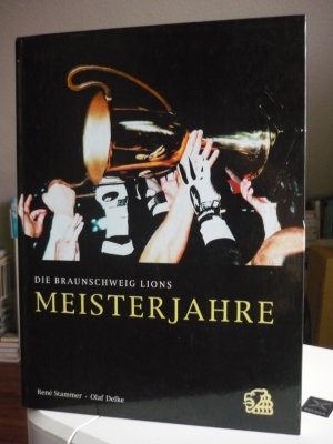 Die Braunschweig Lions Meisterjahre. Mit Signaturen.