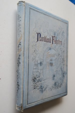 Brennecke, A., Francis Broemel, Richard Oberländer und Adolf Rosenberg: Nordland-Fahrten. Zweite Abtheilung. Malerische Wanderungen durch England und […]