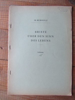 gebrauchtes Buch – Max Rebholz: – 15. Lieferung. Briefe über den Sinn des Lebens