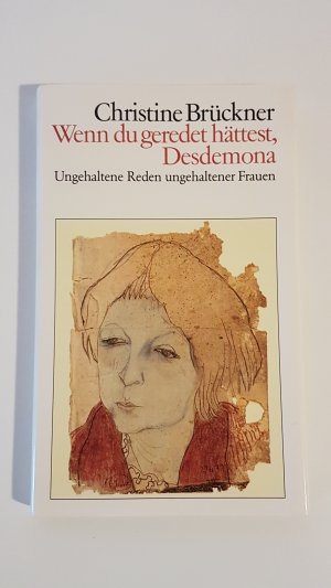 gebrauchtes Buch – Christine Brückner – Wenn du geredet hättest, Desdemona. Ungehaltene Reden ungehaltener Frauen