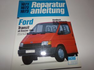 Reparaturanleitung Ford Transit 1,6, 2,0 l Benzin + 2,5 l Diesel 1986-1990