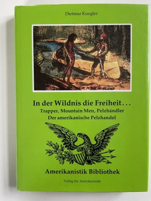 In der Wildnis die Freiheit... Signierte Erstausgabe (ISBN 9783643124005)