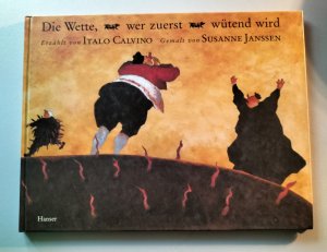 Die Wette, wer zuerst wütend wird