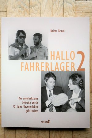 Hallo Fahrerlager 2. Die unterhaltsame Zeitreise durch 45 Jahre Reporterleben geht weiter