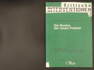 gebrauchtes Buch – Becker-Schmidt, Regina; Negt – Die Illusion der neuen Freiheit. Realitätsverleugnung durch Wissenschaft (Loccumer Initiative kritischer Wissenschaftlerinnen und Wissenschaftler)