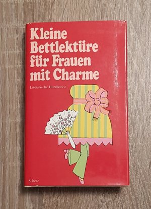 gebrauchtes Buch – Kleine Bettlektüre für Frauen mit Charme Literarische Handküsse