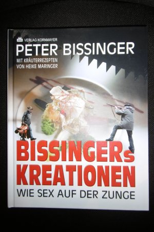 BISSINGERs KREATIONEN - Wie Sex auf der Zunge