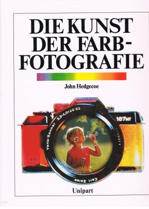 gebrauchtes Buch – John Hedgecoe – Die Kunst der Farbfotografie