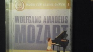 Musik für kleine Ohren, Wolfgang Amadeus Mozart,  Lieblingsmusik für ihr Baby