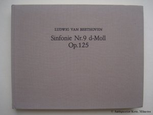 Sinfonie Nr. 9 d-Moll Op. 125. Fotomechanischer Nachdruck der Faksimileausgabe Leipzig 1924. Herausgegeben anläßlich des 175jährigen Bestehens des Musikverlages […]