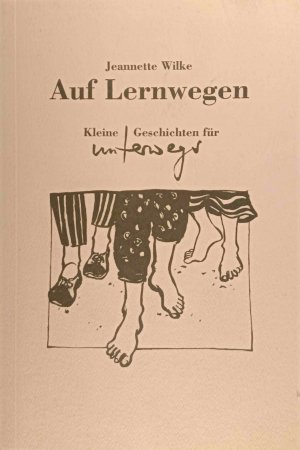 Auf Lernwegen. Kleine Geschichten für unterwegs. Illustrationen von Regula Freiburghaus.