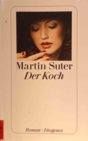 gebrauchtes Buch – Martin Suter – Der Koch : Roman. Diogenes-Taschenbuch ; 23999