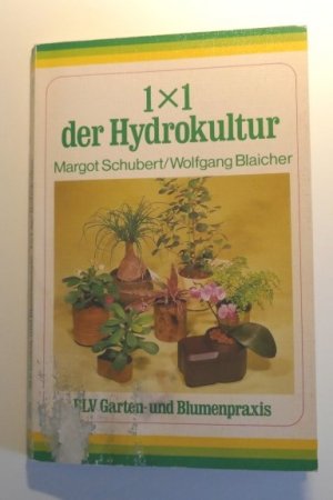 1 x 1 der Hydrokultur. BLV Garten- und Blumenpraxis