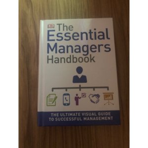 The Essential Managers Handbook: The Ultimate Visual Guide to Successful Management