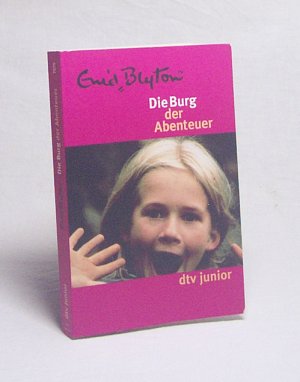 gebrauchtes Buch – Enid Blyton – Die Burg der Abenteuer / Enid Blyton. Aus dem Engl. von Lena Stepath