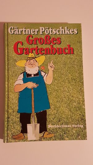 Gärtner Pötschkes großes Gartenbuch