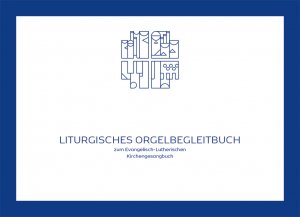 Liturgisches Orgelbegleitbuch zum Evangelisch-Lutherischen Kirchengesangbuch der SELK Ringordner