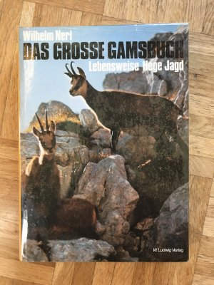 gebrauchtes Buch – Wilhelm Nerl – Das grosse Gamsbuch: Lebensweise, Hege und Jagd.