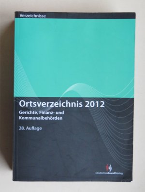 Ortsverzeichnis 2012 - Gerichte, Finanz- und Kommunalbehörden