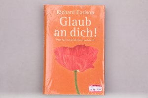 gebrauchtes Buch – Richard Carlson – GLAUB AN DICH!. Wie Sie Lebenskrisen meistern