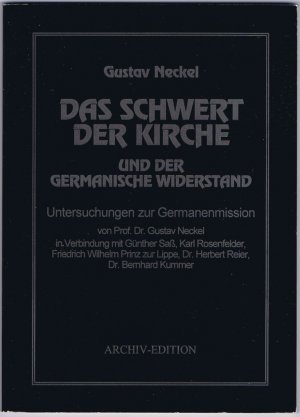 Das Schwert der Kirche und der germanische Widerstand. Untersuchungen zur Germanenmission. (Antwort an Hans Rückert).