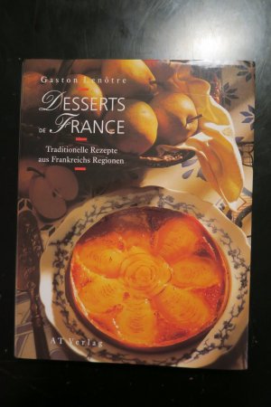 Desserts de France. Traditionelle Rezepte aus Frankreichs Regionen